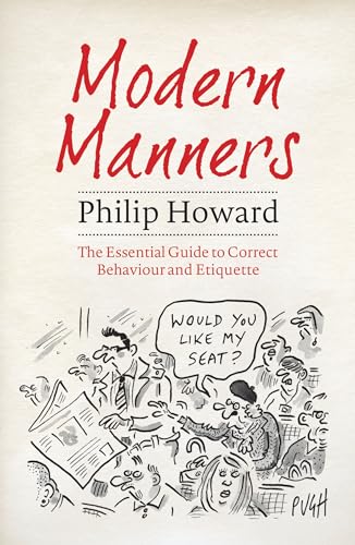 Modern Manners: The Essential Guide to Correct Behaviour and Etiquette (9781849546300) by Philip Howard