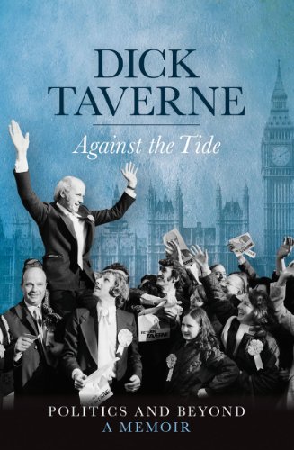 Imagen de archivo de Dick Taverne: Against The Tide a la venta por WorldofBooks