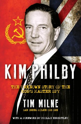 Stock image for Kim Philby: The Unknown Story of the KGB's Master-Spy: A Story of Friendship and Betrayal for sale by WorldofBooks