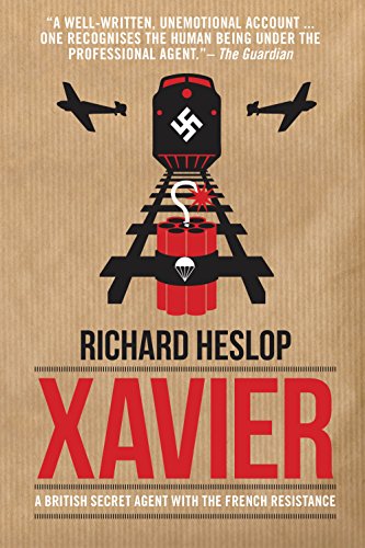 Stock image for Codename Xavier: The Story of Richard Heslop, One of SOE's Greatest Agents for sale by Your Online Bookstore