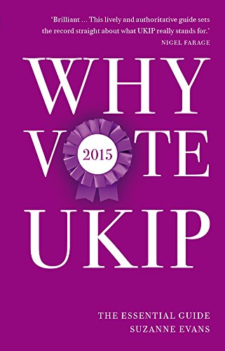 Stock image for Why Vote UKIP 2015: The Essential Guide for sale by WorldofBooks
