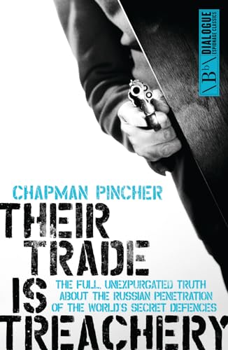 9781849547833: Their Trade is Treachery: The Full, Unexpurgated Truth About the Russian Penetration of the World's Secret Defences (Dialogue Espionage Classics)