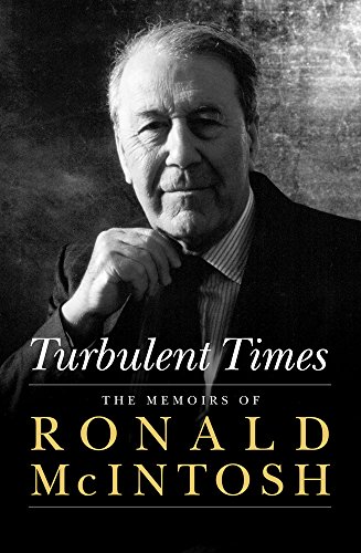 Stock image for Turbulent Times: The Memoirs of Ronald McIntosh for sale by WorldofBooks