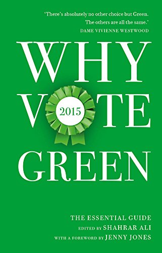 Beispielbild fr Why Vote Green 2015: The Essential Guide zum Verkauf von WorldofBooks