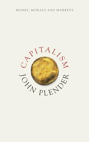 Beispielbild fr Capitalism: Money, Morals and Markets zum Verkauf von WorldofBooks