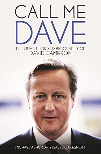 9781849549141: Call Me Dave: The Unauthorised Biography of David Cameron