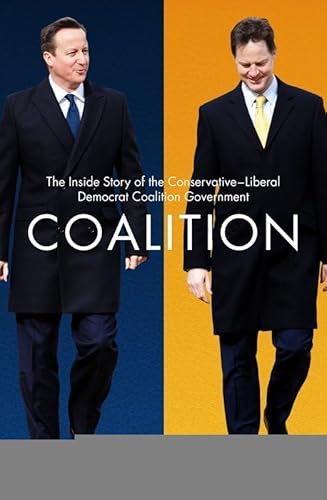 Stock image for Coalition: The Inside Story of the Conservative-Liberal Democrat Coalition Government for sale by WorldofBooks