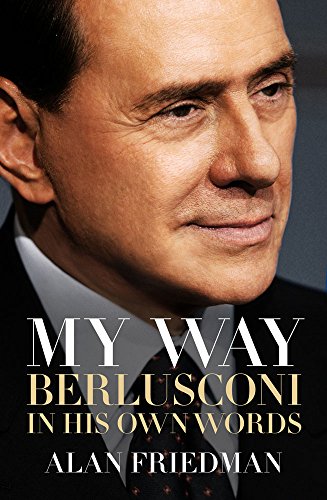 Beispielbild fr My Way: Berlusconi In His Own Words zum Verkauf von WorldofBooks