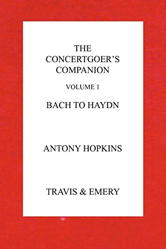 Beispielbild fr The Concertgoers Companion - Bach to Haydn zum Verkauf von Reuseabook
