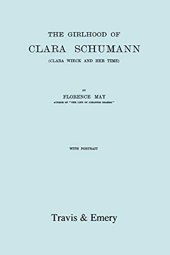 Stock image for The Girlhood Of Clara Schumann Clara Wieck And Her Time Facsimile of 1912 edition for sale by PBShop.store US