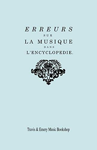 Beispielbild fr Erreurs sur la musique dans l'Encyclopdie [de J.J. Rousseau]: Suite des Erreurs sur la Musique dans l'Encyclopdie: Rponse de M. Rameau  MM. les . 1775-1776] [l'Encyclopedie]. (French Edition) zum Verkauf von Lucky's Textbooks