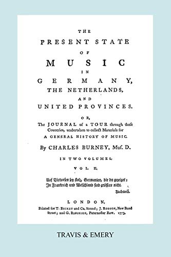 Beispielbild fr The Present State of Music in Germany, The Netherlands and United Provinces Vol2 366 pages Facsimile of the first edition, 1773 zum Verkauf von PBShop.store US