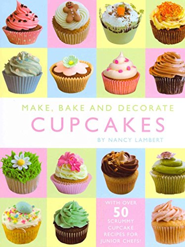 Beispielbild fr Make, Bake and Decorate Cupcakes zum Verkauf von WorldofBooks