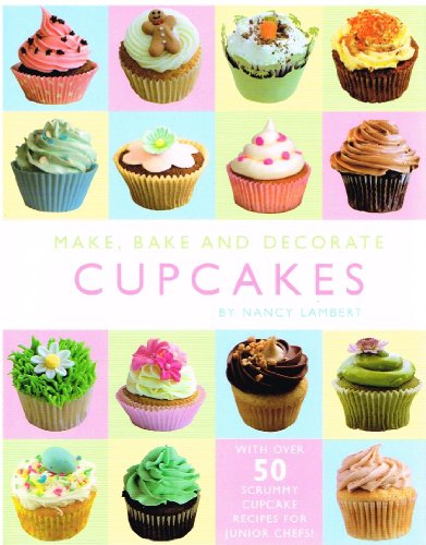 9781849562850: Make, Bake and Decorate Cupcakes