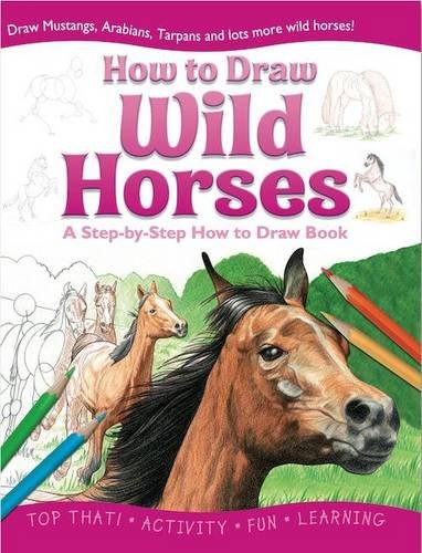 Stock image for How to Draw - Wild Horses (How to Draw Activity Books) for sale by WorldofBooks
