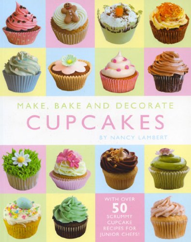 Beispielbild fr Make, Bake and Decorate Cupcakes zum Verkauf von Reuseabook