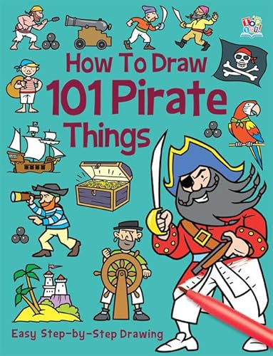 9781849569880: How to Draw 101 Pirate Things