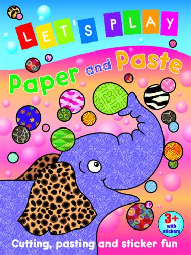 Let's Play Paper and Paste: Elephant: Cutting, Pasting and Sticker Fun (9781849583145) by Filipek, Nina