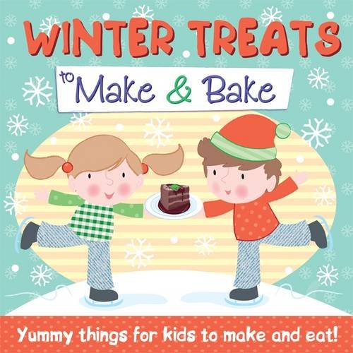 Stock image for WINTER TREATS - MAKE AND BAKE: Yummy Things for Kids to Make and Eat! for sale by WorldofBooks