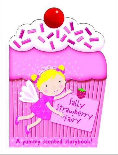 Beispielbild fr Sally the Strawberry Fairy: My Scented Chunky Storybook (Cupcake Chunkies) zum Verkauf von WorldofBooks