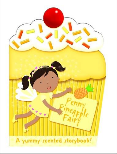 Stock image for Penny the Pineapple Fairy: My Scented Chunky Storybook (Cupcake Chunkies) for sale by WorldofBooks