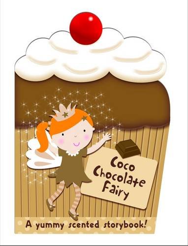 Stock image for Coco the Chocolate Fairy: My Scented Chunky Storybook (Cupcake Chunkies) for sale by SecondSale