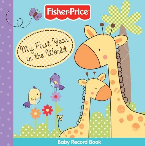 Stock image for My First Year in the World Record Book: Baby Record Book (Fisher-Price) for sale by WorldofBooks