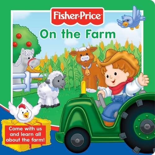 9781849587167: Fisher-Price On the Farm: Come with Us and Learn All About the Farm! (Story Board Books)