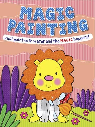 Stock image for Magic Painting Lion: Just Paint with Water and the Magic Happens! for sale by WorldofBooks