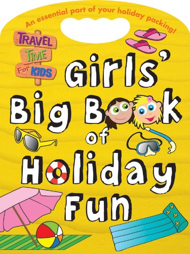 Beispielbild fr Girls' Big Book of Holiday Fun: Travel Time for Kids zum Verkauf von WorldofBooks