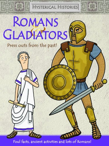 Stock image for Hysterical Histories Romans & Gladiators: Press Outs From the Past for sale by WorldofBooks