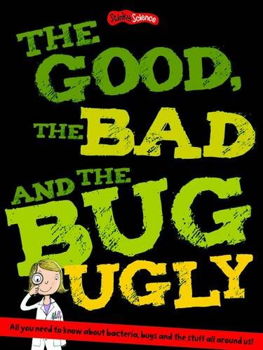 9781849589499: The Good, the Bad and the Bug Ugly: Sticker and Activity (Stinky Science)