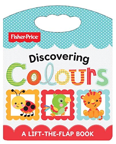 Beispielbild fr Fisher Price Discovering Colours: Lift and Learn (Lift & Learn) zum Verkauf von AwesomeBooks