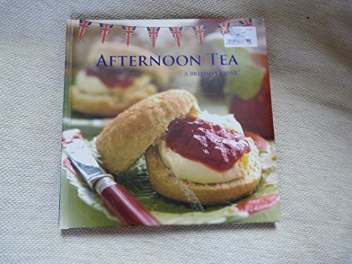 Beispielbild fr Afternoon Tea A British Classic zum Verkauf von WorldofBooks