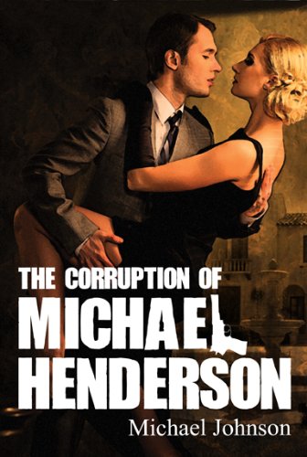 The Corruption of Michael Henderson (9781849632072) by Michael Johnson