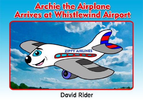 Stock image for Archie the Airplane arrives at Whistlewind Airport for sale by Revaluation Books