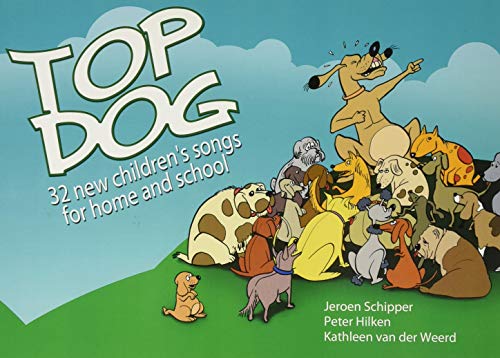 Stock image for Top Dog: 32 New Children's Songs for Home and School for sale by WorldofBooks