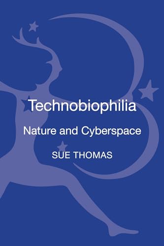 Technobiophilia: Nature and Cyberspace (9781849660419) by Thomas, Sue