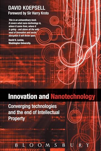 Stock image for Innovation and Nanotechnology: Converging Technologies And The End of Intellectual Property for sale by Midtown Scholar Bookstore