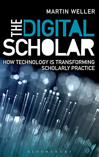 9781849664974: The Digital Scholar: How Technology Is Transforming Academic Practice