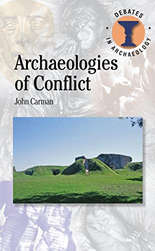 9781849668880: Archaeologies of Conflict (Debates in Archaeology)