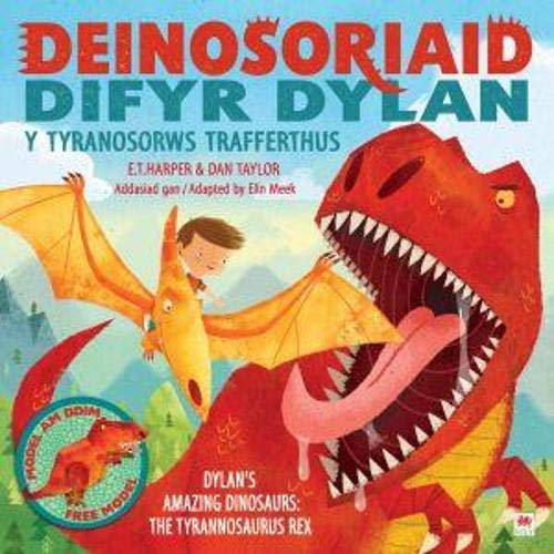 Stock image for Deinosoriaid Difyr Dylan: Y Tyranosorws Trafferthus for sale by WorldofBooks