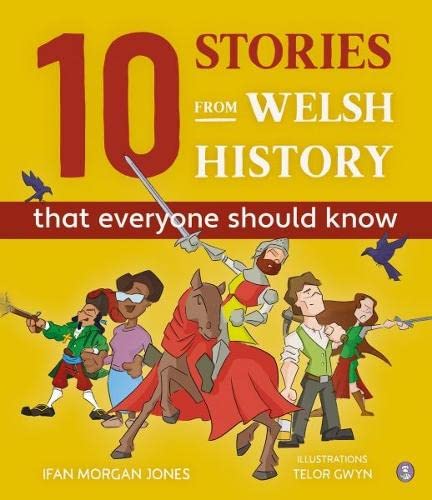 Beispielbild fr 10 Stories from Welsh History That Everyone Should Know zum Verkauf von Blackwell's