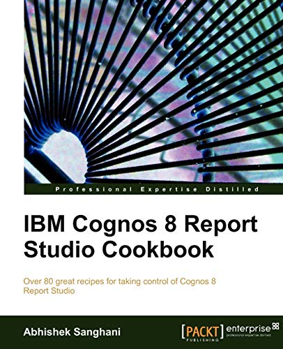 9781849680349: IBM Cognos 8 Report Studio Cookbook