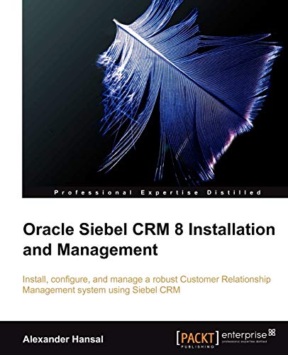 Imagen de archivo de Oracle Siebel CRM 8 Installation and Management a la venta por Hamelyn