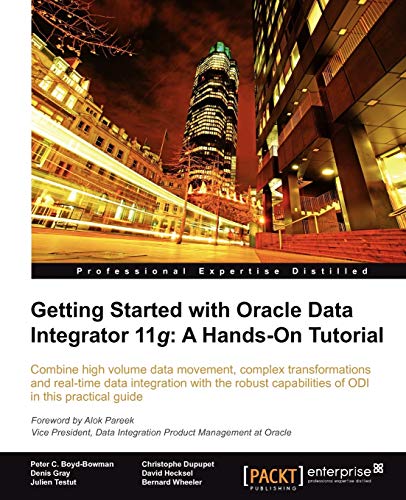 Stock image for Getting Started with Oracle Data Integrator 11g: A Hands-on Tutorial for sale by HPB Inc.