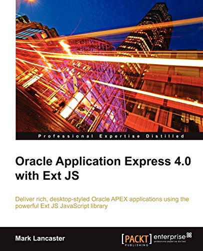 Oracle Application Express 4.0 With Ext Js (9781849681063) by Lancaster, Mark