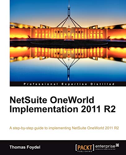 Stock image for Netsuite Oneworld Implementation 2011 R2 for sale by ThriftBooks-Dallas