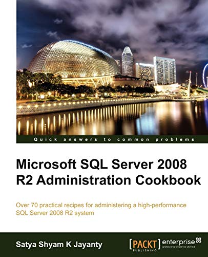 Beispielbild fr Microsoft SQL Server 2008 R2 Administration Cookbook: Over 70 Practical Recipes for Administering a High-performance SQL Server 2008 R2 System zum Verkauf von Ria Christie Collections