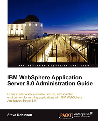 IBM Websphere Application Server 8.0 Administration Guide (9781849683982) by Robinson, Steve